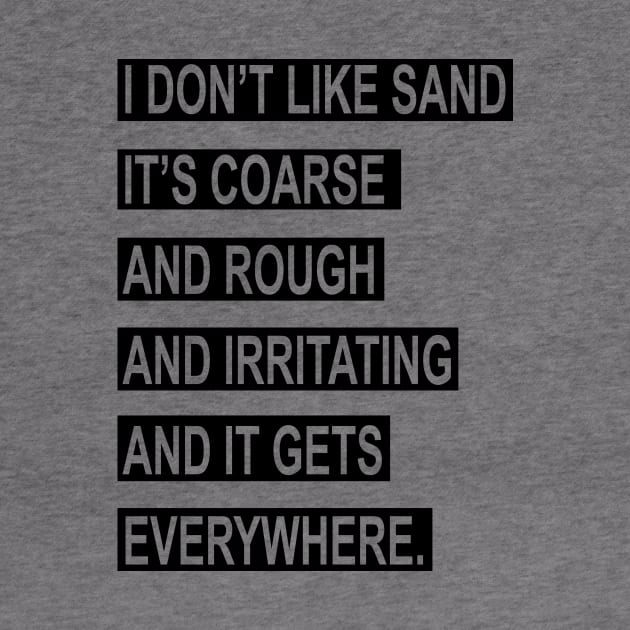 I Don't Like Sand by BeepBoopBeep Clothing, Co.